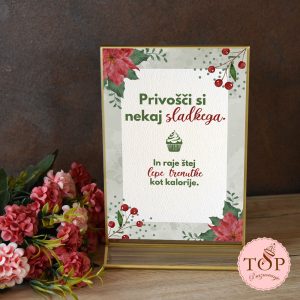 Izposoja tablice z napisom Privošči si nekaj sladkega in raje štej lepe trenutke kot kalorije.